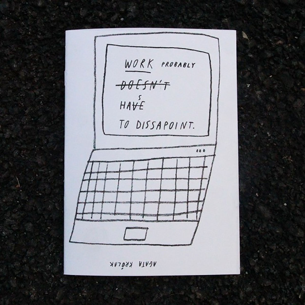 Work probably doesn't have to dissapoint - Agata Królak